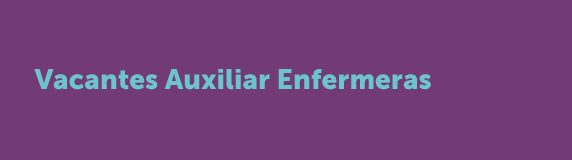 Vacantes auxiliares de enfermería